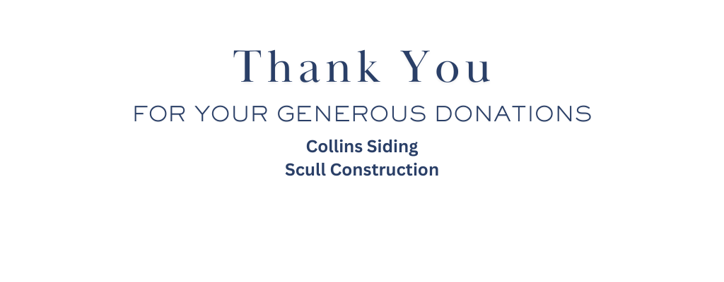 Thank you for your generous donations Collins Siding and Scull Construction